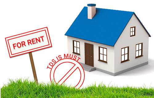 TDS Mandatory if Rent Exceeds Fifty Thousand TDS Mandatory if Rent Exceeds Fifty Thousand