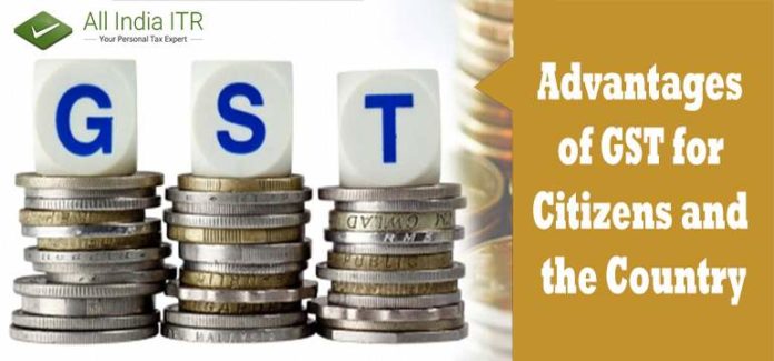 Advantages of GST for Citizens and the Country Advantages of GST for Citizens and the Country