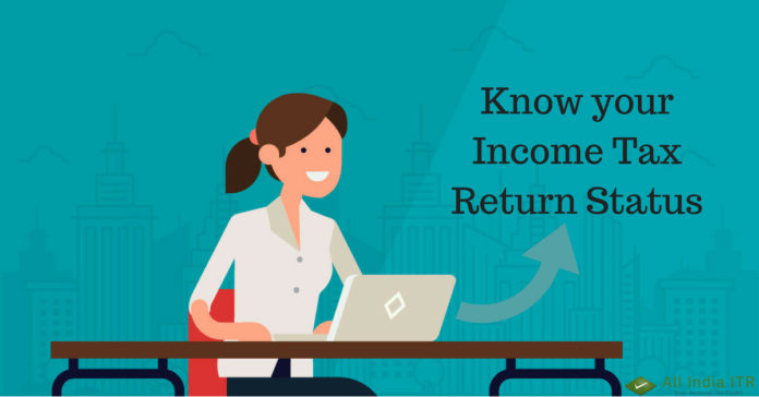 Know your Income Tax Return Status Know your Income Tax Return Status