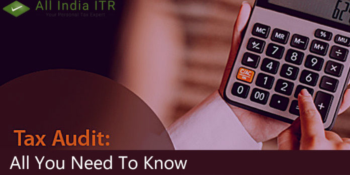 Tax Audit: All You Need To Know Tax Audit: All You Need To Know