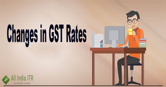 Changes in GST rates after GST Council meeting Changes in GST rates after GST Council meeting