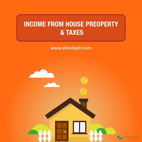 from house property and taxes creative 600x 600 All India ITR