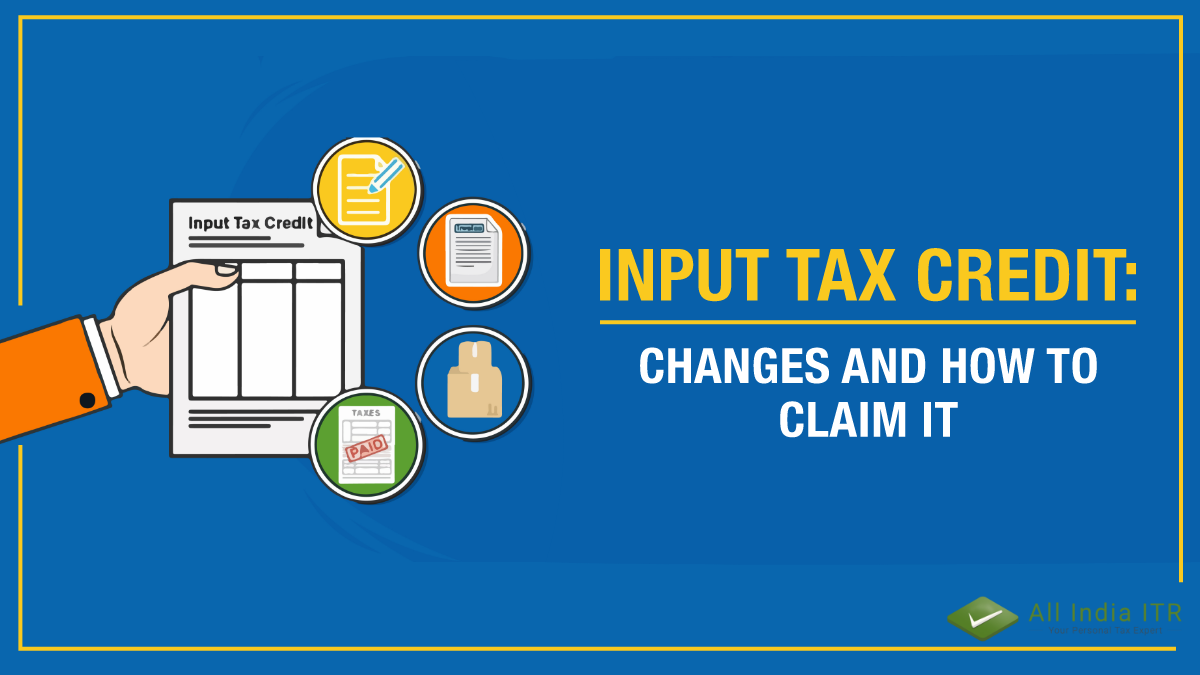 Input Tax Credit Changes and how to claim it
