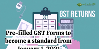 Pre-filled GST Forms to become a standard from January 1, 2021