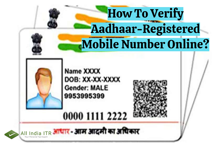 How To Verify Aadhaar-Registered Mobile Number Online? How To Verify Aadhaar-Registered Mobile Number Online?